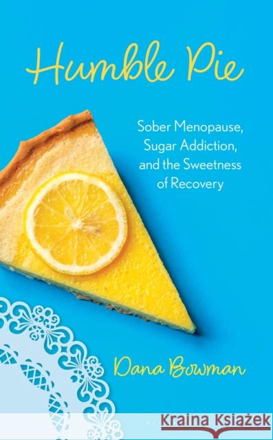 Humble Pie Dana R. Bowman 9798881800819 Bloomsbury Publishing PLC - książka