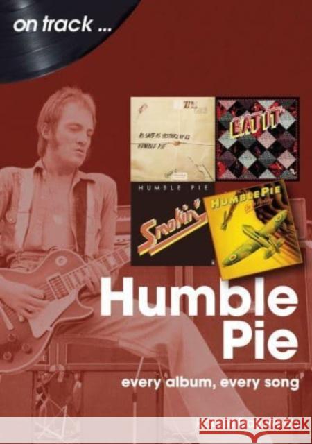 Humble Pie On Track: Every Album, Every Song Robert Day-Webb 9781789522761 Sonicbond Publishing - książka