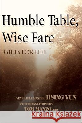 Humble Table, Wise Fare: Gifts for Life Yun, Hsing 9780595143726 Authors Choice Press - książka