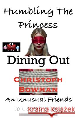 Humbling The Princess - Dining Out Christoph Bowman 9789363563650 Red Intentions Publishing - książka