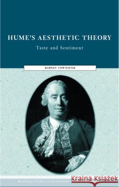 Hume's Aesthetic Theory: Taste and Sentiment Townsend, Dabney 9780415233965 Routledge - książka