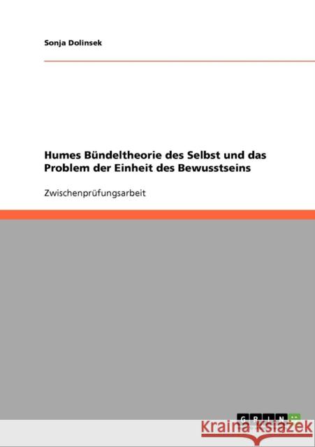 Humes Bündeltheorie des Selbst und das Problem der Einheit des Bewusstseins Dolinsek, Sonja 9783638911023 Grin Verlag - książka