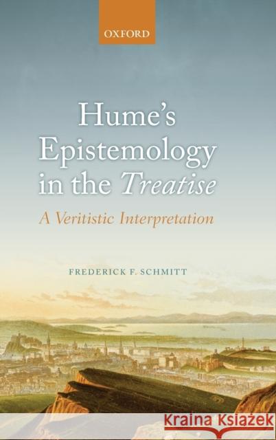 Hume's Epistemology in the Treatise: A Veritistic Interpretation Schmitt, Frederick F. 9780199683116 Oxford University Press, USA - książka