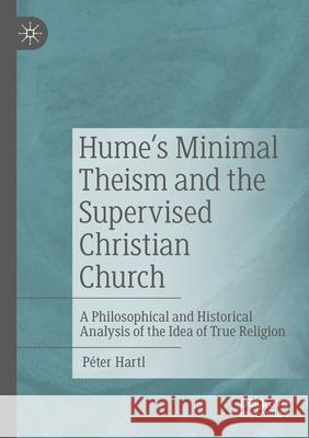 Hume's Minimal Theism and the Supervised Christian Church Péter Hartl 9783031549472 Springer International Publishing - książka