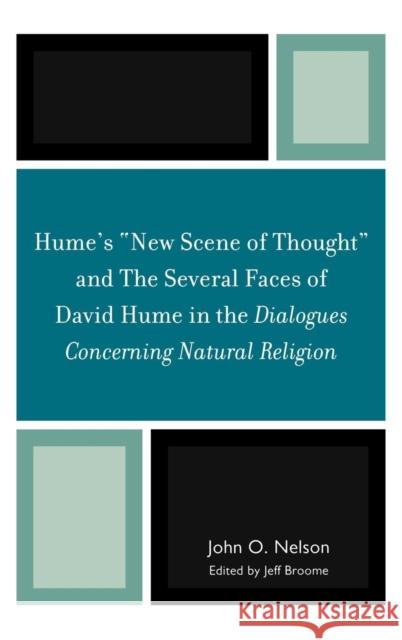 Hume's 'New Scene of Thought' and The Several Faces of David Hume in the Dialogues Concerning Natural Religion John Nelson 9780761847359 University Press of America - książka