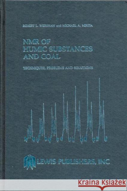 Humic Substances: Techniques, Problems and Solutions Wershaw, Robert L. 9780873710824 Lewis Publishers - książka