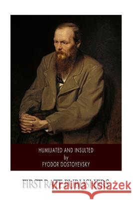 Humiliated and Insulted Fyodor Dostoyevsky Constance Garnett 9781502359384 Createspace - książka