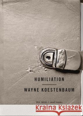 Humiliation Wayne Koestenbaum 9780312429225 Picador USA - książka