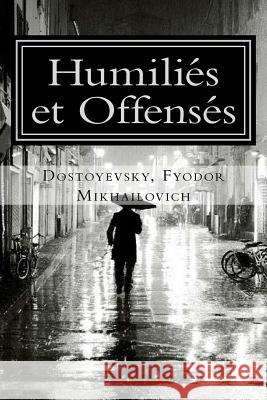 Humiliés et Offensés Luneau, Sylvie 9781981305216 Createspace Independent Publishing Platform - książka