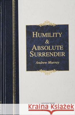 Humility and Absolute Surrender: Two Volumes in One Murray, Andrew 9781565639409 Hendrickson Publishers - książka