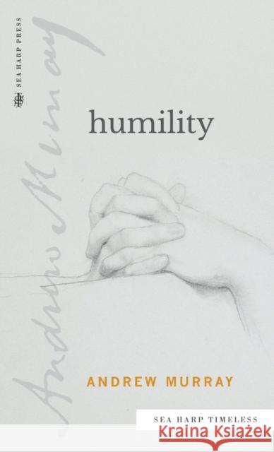 Humility (Sea Harp Timeless series) Andrew Murray 9780768473391 Sea Harp Press - książka