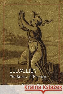 Humility: The Beauty of Holiness Andrew Murray 9781614271086 Martino Fine Books - książka