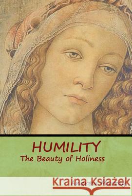 Humility: The Beauty of Holiness Andrew Murray 9781618953513 Bibliotech Press - książka