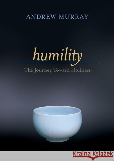 Humility: The Journey Toward Holiness Murray, Andrew 9780764225604 Bethany House Publishers - książka