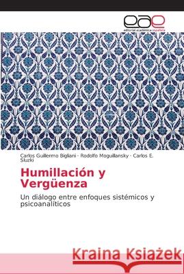 Humillación y Vergüenza Bigliani, Carlos Guillermo 9786202163187 Editorial Académica Española - książka