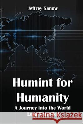 Humint for Humanity Jeffrey Sanow 9781637928714 Beyond Publishing - książka