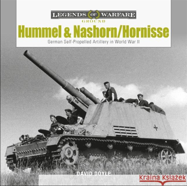 Hummel and Nashorn/Hornisse: German Self-Propelled Artillery in World War II David Doyle 9780764359408 Schiffer Publishing - książka