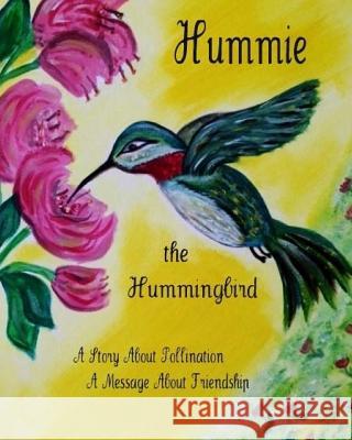 Hummie the Hummingbird Donna Watkins Carol Dabney 9781515211556 Createspace - książka