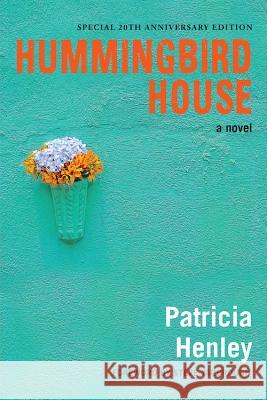 Hummingbird House Patricia Henley 9781950182015 Haywire Books - książka