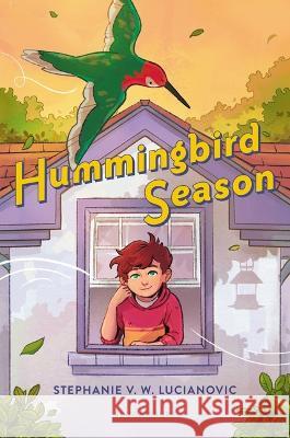 Hummingbird Season Stephanie V. W. Lucianovic 9781547612741 Bloomsbury Publishing PLC - książka