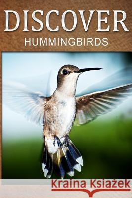Hummingbirds - Discover: Early reader's wildlife photography book Press, Discover 9781500306489 Createspace - książka