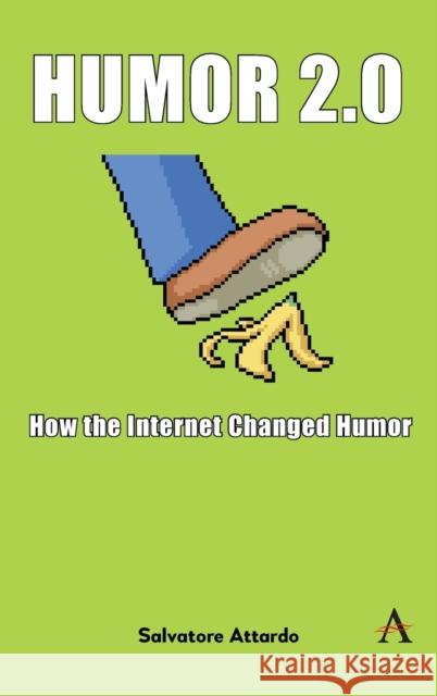 Humor 2.0: How the Internet Changed Humor Salvatore Attardo 9781839988561 Anthem Press - książka