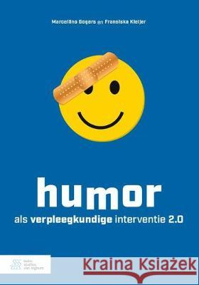Humor ALS Verpleegkundige Interventie 2.0 Marcellino Bogers 9789036819541 Bohn Stafleu Van Loghum - książka