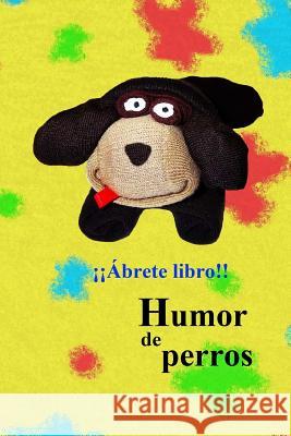Humor de perros Maroto, Miguel Angel 9781530294206 Createspace Independent Publishing Platform - książka