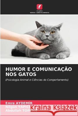 Humor E Comunicacao Nos Gatos Emre Aydemir Nilgun Yapici Abdullah Topcan 9786206282662 Edicoes Nosso Conhecimento - książka