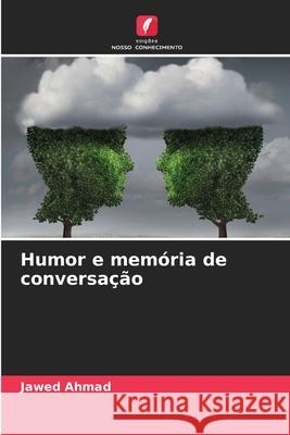 Humor e mem?ria de conversa??o Jawed Ahmad 9783639852165 Edicoes Nosso Conhecimento - książka