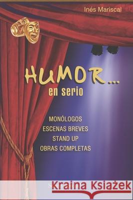 Humor... En Serio: monólogos - escenas breves - stand up - obras completas Inés Mariscal 9789879332931 978-987-9332-93-1 - książka