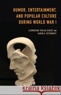 Humor, Entertainment, and Popular Culture During World War I Tholas-Disset, Clémentine 9781137449092 Palgrave MacMillan - książka