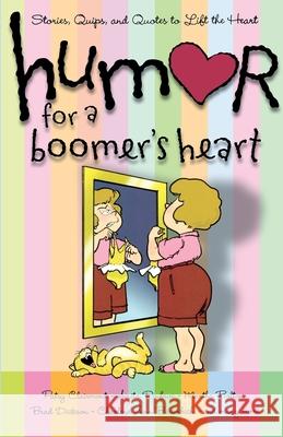 Humor for a Boomer's Heart: Stories, Quips, and Quotes to Lift the Heart Howard Books 9781416579083 Howard Publishing Company - książka