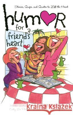 Humor for a Friend's Heart: Stories, Quips, and Quotes to Lift the Heart Various 9781416533764 Howard Publishing Company - książka