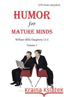 Humor for Mature Minds, Volume 1: Not Your Typical Joke Book. Daugherty, William (Bill) 9781475983210 iUniverse.com - książka