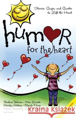 Humor for the Heart: Stories, Quips, and Quotes to Lift the Heart Various 9781416533436 Howard Publishing Company - książka