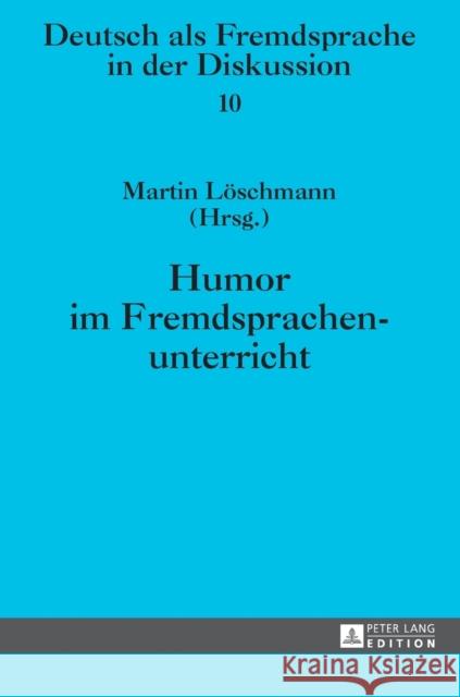Humor Im Fremdsprachenunterricht Löschmann, Martin 9783631661925 Peter Lang Gmbh, Internationaler Verlag Der W - książka
