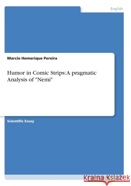 Humor in Comic Strips: A pragmatic Analysis of Nemi Hemerique Pereira, Marcio 9783640670550 Grin Verlag - książka