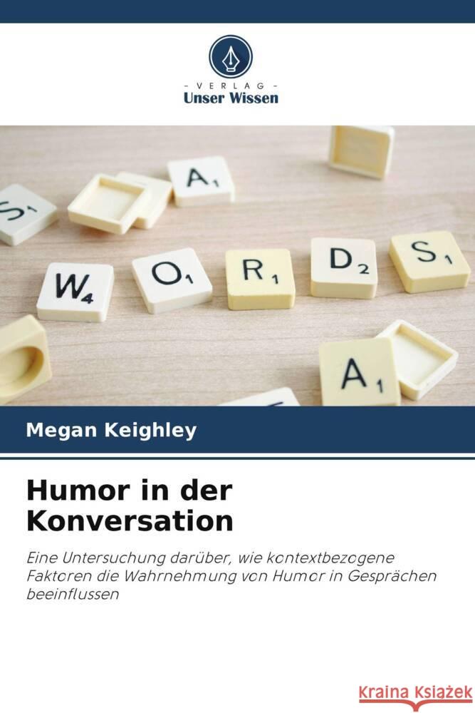 Humor in der Konversation Keighley, Megan 9786206447412 Verlag Unser Wissen - książka