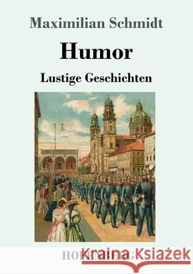 Humor: Lustige Geschichten Maximilian Schmidt 9783743733336 Hofenberg - książka