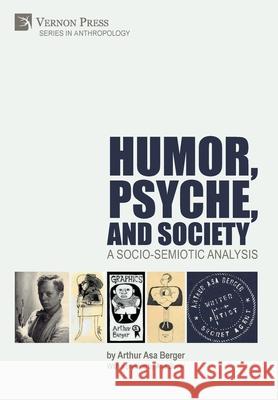 Humor, Psyche, and Society: A Socio-Semiotic Analysis Arthur Asa Berger   9781622738083 Vernon Press - książka