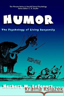Humor: The Psychology of Living Buoyantly Lefcourt, Herbert M. 9780306464072 Kluwer Academic/Plenum Publishers - książka