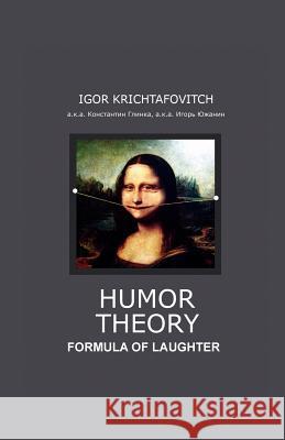 Humor Theory: Formula of Laughter Igor Krichtafovitch 9781598002225 Outskirts Press - książka