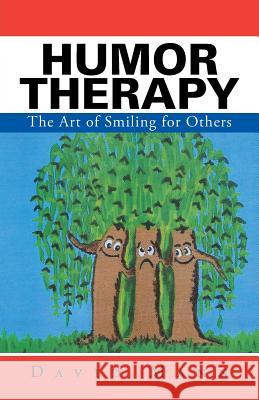 Humor Therapy: The Art of Smiling for Others David Mann 9781491761427 iUniverse - książka
