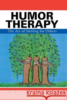 Humor Therapy: The Art of Smiling for Others David Mann 9781491761441 iUniverse - książka
