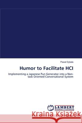 Humor to Facilitate HCI Dybala, Pawel 9783844326352 LAP Lambert Academic Publishing AG & Co KG - książka