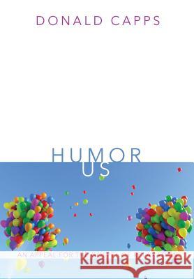 Humor Us Dr Donald Capps (Princeton Theological Seminary) 9781498290395 Cascade Books - książka