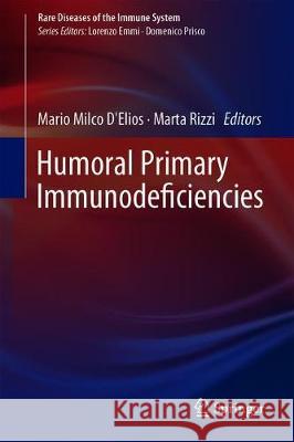 Humoral Primary Immunodeficiencies Mario Milco D'Elios Marta Rizzi 9783319917849 Springer - książka