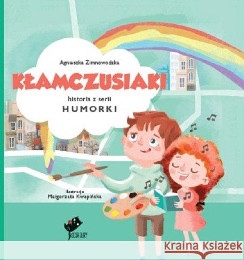 Humorki. Kłamczusiaki Zimnowodzka Agnieszka 9788365530141 Kocur Bury - książka