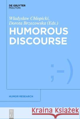 Humorous Discourse Wladyslaw Chlopicki, Dorota Brzozowska 9781501515682 De Gruyter - książka